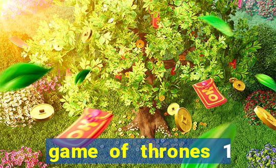 game of thrones 1 temporada online